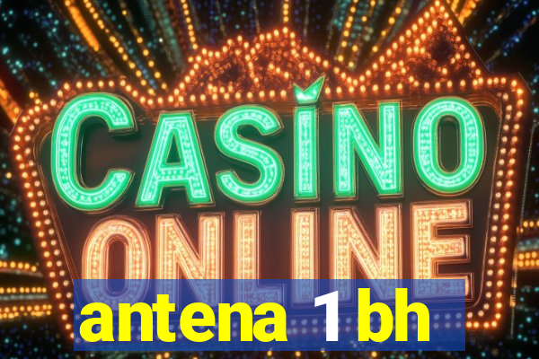 antena 1 bh